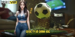 cược tỷ số chính xác