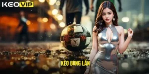kèo bóng lăn