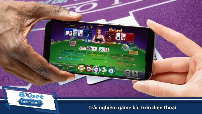 trải nghiệm game bài trên điện thoại