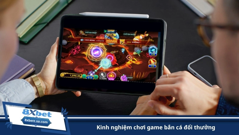 kinh nghiệm chơi game bắn cá đổi thưởng