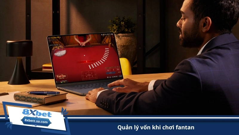 quản lý vốn khi chơi fantan